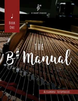 The B# Manual: Book One de Alexandra Fotopoulos