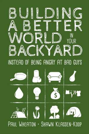 Building a Better World in Your Backyard de Paul Wheaton