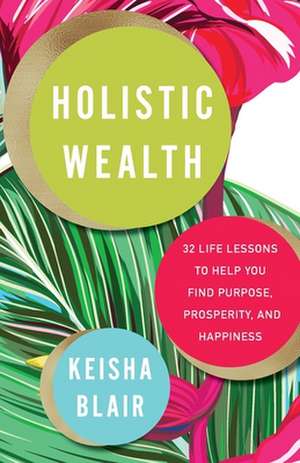 Holistic Wealth de Keisha Blair