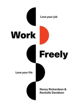 Work Freely de Nancy Richardson