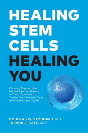 Healing Stem Cells Healing You de Douglas Stoddard