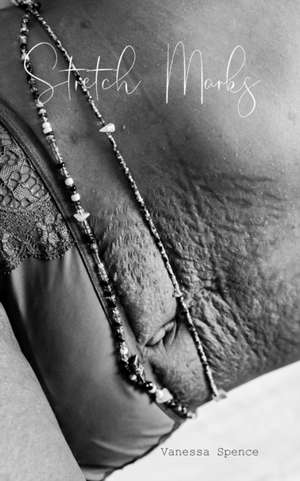 Stretch Marks de Vanessa Spence