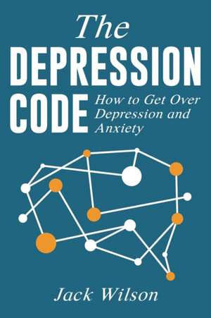 The Depression Code de Jack Wilson