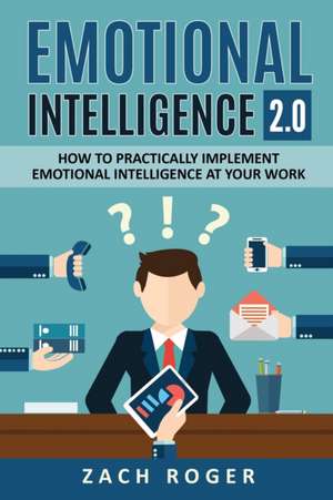 Emotional Intelligence 2.0 de Zach Roger