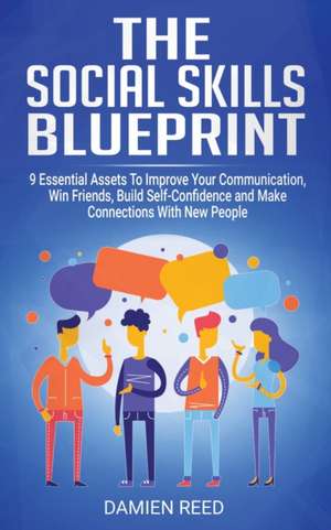 The Social Skills Blueprint de Damien Reed