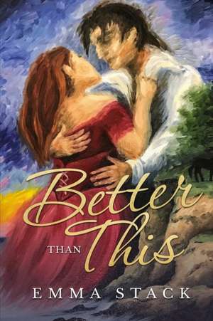 Better Than This de Emma Stack