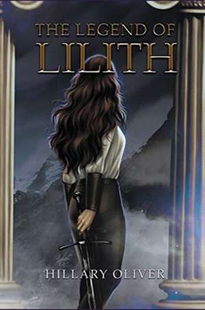 The Legend of Lilith de Hillary Oliver