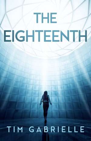 The Eighteenth de Tim Gabrielle