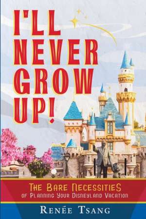 I'll Never Grow Up! de Renee Tsang