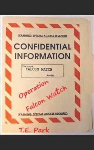 Operation Falcon Watch de T. E. Park