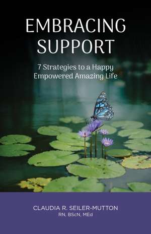 Embracing Support de Claudia R. Seiler-Mutton