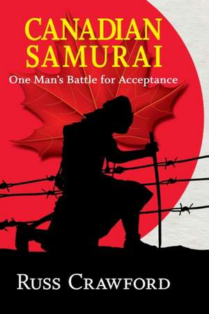 Canadian Samurai de Russ Crawford