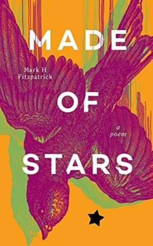 Made of Stars de Mark H Fitzpatrick