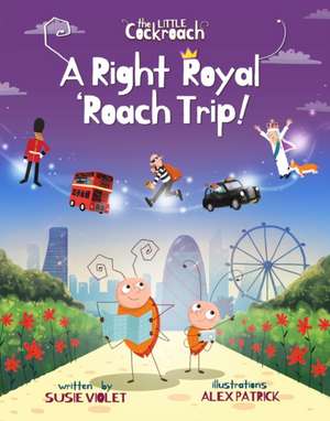 A Right Royal 'Roach Trip de Susie Violet