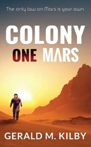 Colony One Mars de Gerald M Kilby