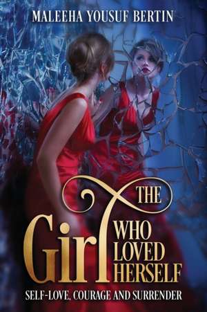 THE GIRL WHO LOVED HERSELF de Maleeha Yousuf Bertin