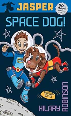 Jasper: Space Dog de Hilary Robinson