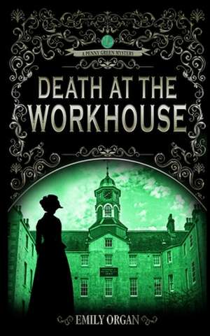 Death at the Workhouse de Emily Organ