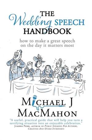 The Wedding Speech Handbook de Michael J MacMahon