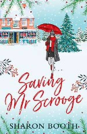 Saving Mr Scrooge de Sharon Booth