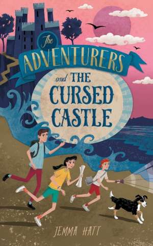 The Adventurers and the Cursed Castle de Jemma Hatt