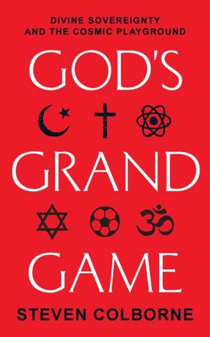 God's Grand Game de Steven Colborne