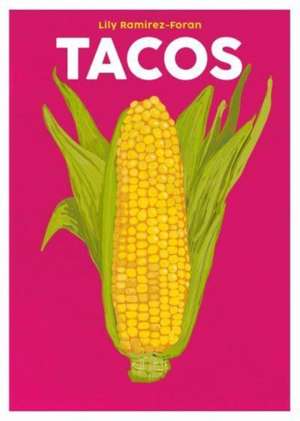 Ramirez-Foran, L: Tacos