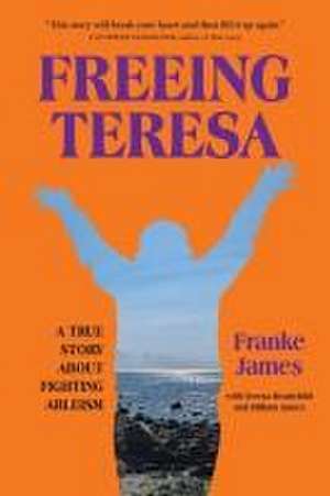 Freeing Teresa de Franke James