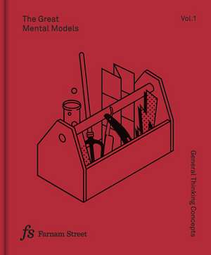 The Great Mental Models Volume 1: General Thinking Concepts de Rhiannon Beaubien