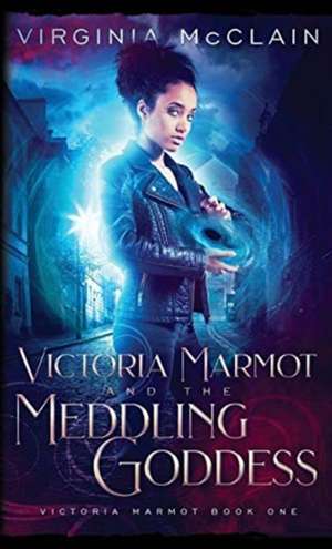 Victoria Marmot and the Meddling Goddess de Virginia McClain