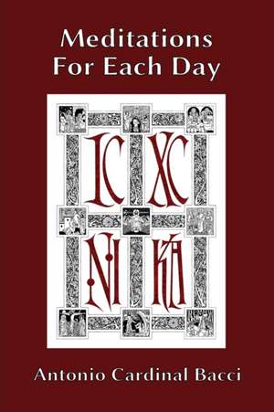 Meditations For Each Day de Antonio Cardinal Bacci