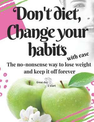 Don't Diet, Change Your Habits: Great Day 2 Start de Kina Diamond