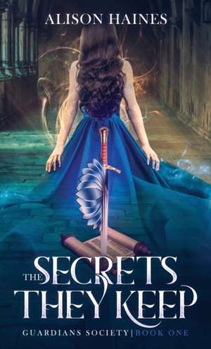 The Secrets They Keep de Alison Haines