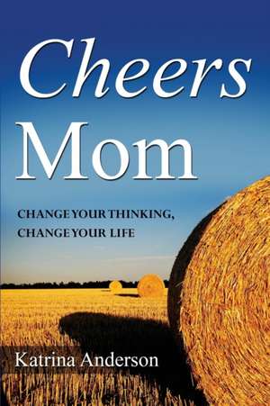 Cheers Mom de Katrina L. Anderson