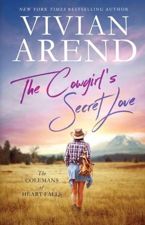 The Cowgirl's Secret Love de Vivian Arend