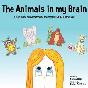 The Animals in my Brain de Sarah Joseph