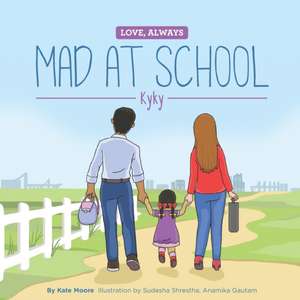 Mad At School: Kyky de Kate Moore