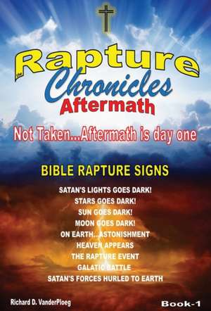 The Rapture Chronicles Aftermath de Richard Vanderploeg