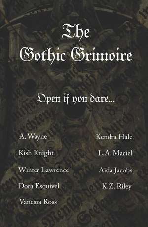 The Gothic Grimoire Anthology de Kendra Hale