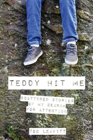 Teddy Hit Me de Ted Leavitt