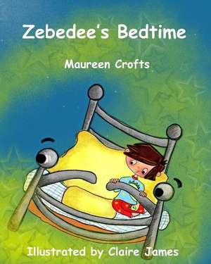 Zebedee's Bedtime: dinosaurs, colours child bedtime magic bed seagull mermaid pyjamas beach sand water dolphin travel picture book rhymin de Maureen Crofts