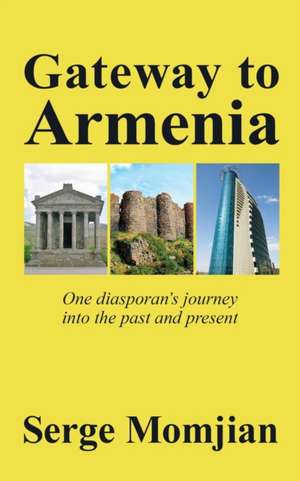 Gateway to Armenia de Serge Momjian