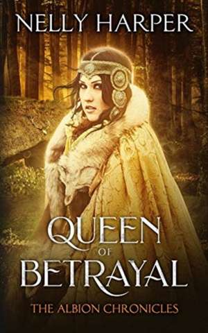 Queen of Betrayal de Nelly Harper