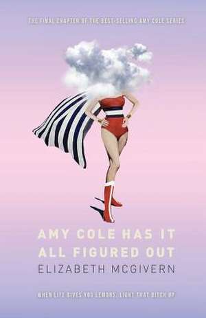 Amy Cole has it all figured out de Elizabeth Mcgivern