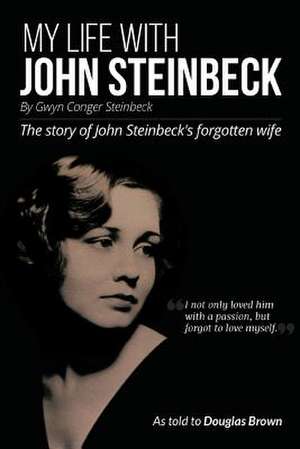 My Life With John Steinbeck de Gwyn Conger Steinbeck