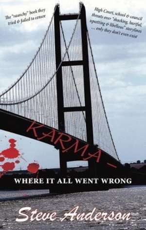 Karma - Where It All Went Wrong de Steve Anderson