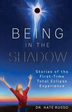 Being in the Shadow de Kate Russo