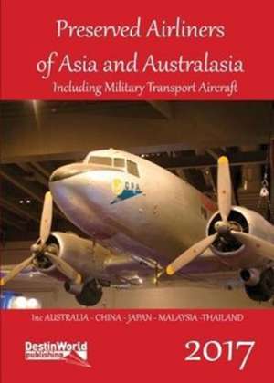 Falcus, M: Preserved Airliners of Asia & Australasia de Matt Falcus