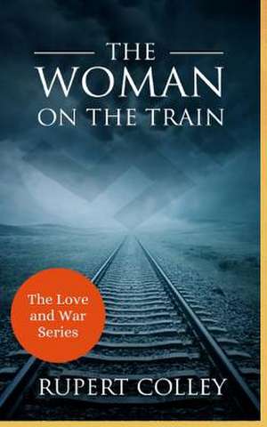 The Woman on the Train de Rupert Colley