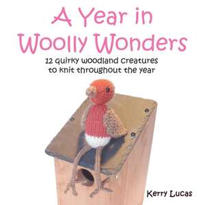 A Year in Woolly Wonders de Kerry Lucas